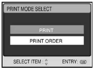 PRINT MODE SELECT PRINT PRINT ORDER SELECT ITEM : ▲ ENTRY: OK