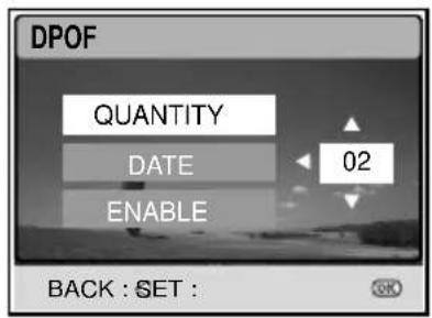 DPOF QUANTITY DATE 02 ENABLE BACK : SET :