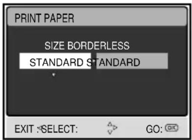 PRINT PAPER SIZE BORDERLESS STANDARD STANDARD EXIT :SELECT: GO: