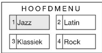 HOOFDMENU 1 Jazz 2 Latin 3 Klassiek 4 Rock