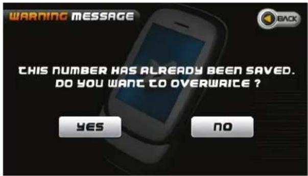 WARNING MESSAGE THIS NUMBER HAS ALREADY BEEN SAVED. DO YOU WANT TO OVERWARE ? YES NO