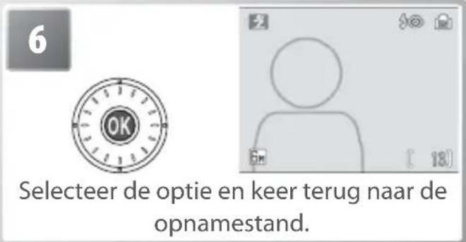 6 Selecteer de optie en keer terug naar de opnamestand.