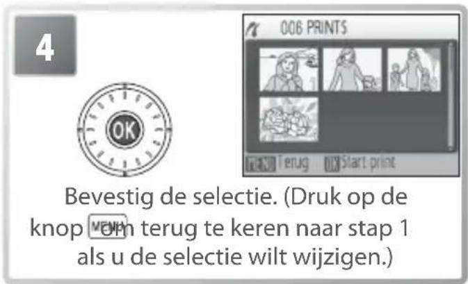 4 Bevestig de selectie. (Druk op de knop om terug te keren naar stap 1 als u de selectie wilt wijzigen.)