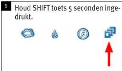 1 Houd SHIFT toets 5 seconden ingedrukt.