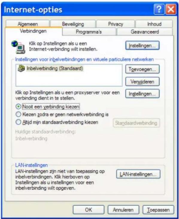Internet-opties Algemeen Beveiliging Privacy Inhoud Verbindingen Programma's Geavanceerd Klik op Instellingen als u een Internet-verbinding wilt instellen. Instellingen... Instellingen voor inbelverbindingen en virtuele particuliere netwerken Inbelverbinding (Standaard) Toevoegen... Verwijderen Klik op Instellingen als u een proxyserver voor een verbinding dient in te stellen. Nooit een verbinding kiezen Kiezen zodra er geen netwerkverbinding is Altijd mijn standaardverbinding kiezen Standaardverbinding Huidige standaardverbinding: Inbelverbinding LAN-instellingen LAN-instellingen zijn niet van toepassing op inbelverbindingen. Klik hierboven op Instellingen als u instellingen voor een inbelverbinding wilt opgeven. LAN-instellingen... OK Annuleren Toepassen