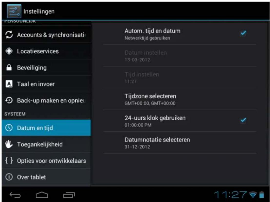 Instellingen PERSONELJK Accounts & synchronisati Locatieservices Beveiliging Taal en invoer Back-up maken en opnieu SYSTEEM Datum en tijd Toegankelijkheid {} Opties voor ontwikkelaars Over tablet Autom. tijd en datum Netwerktijd gebruiken Datum instellen 13-03-2012 Tijd instellen 11:27 Tijdzone selecteren GMT+00:00, GMT+00:00 24-uurs klok gebruiken 01:00:00 PM Datumnotatie selecteren 31-12-2012