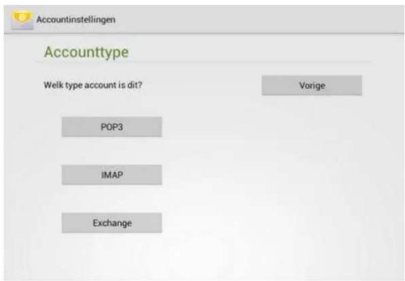 Accountinstellingen Accounttype Welk type account is dit? Vorige POP3 IMAP Exchange