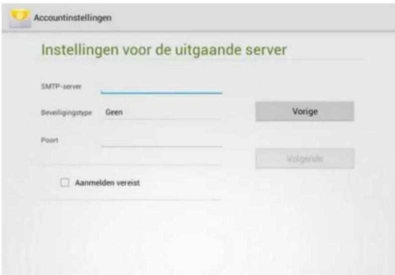 Accountinstellingen Instellingen voor de uitgaande server SMTP-server Beveligingstype Geen Poort Vorige Volgende Aanmelden vereist