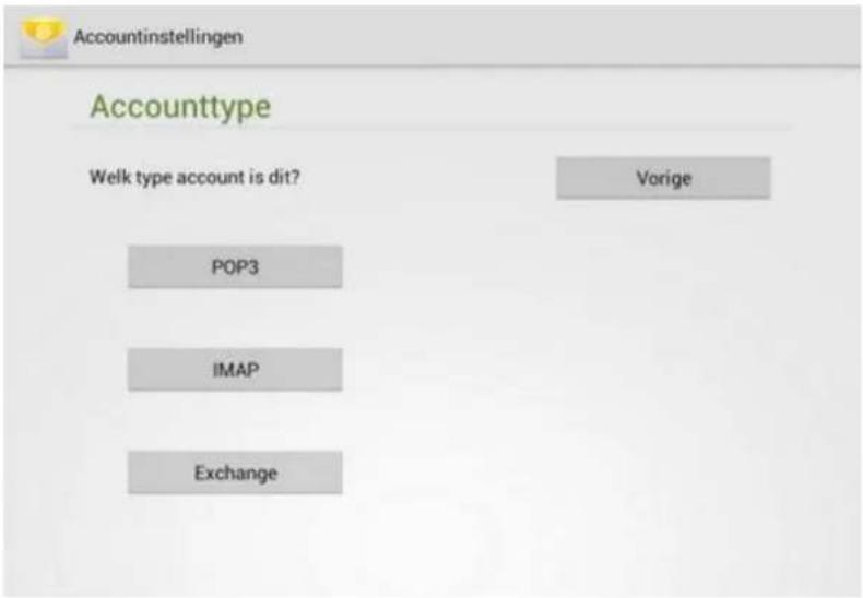 Accountinstellingen Accounttype Welk type account is dit? Vorige POP3 IMAP Exchange