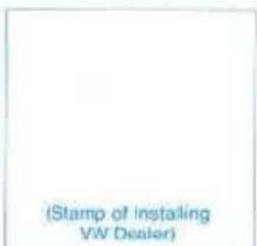 (Stamp of installing VW Dealer)