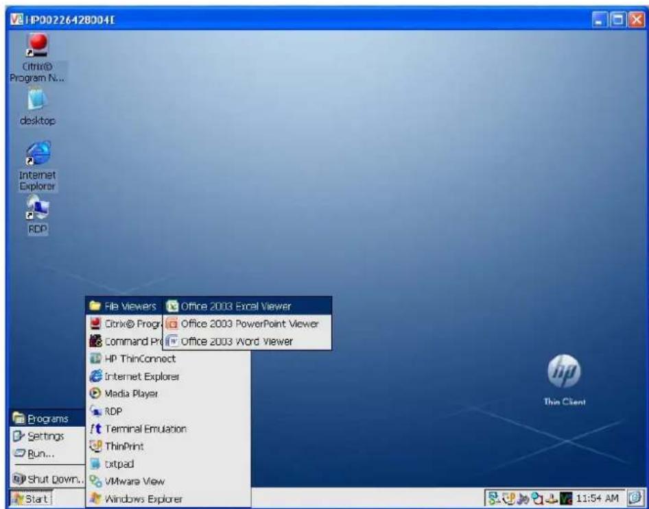 HP00226428004E Citrix® Program N... desktop Internet Explorer RDP File Viewers Office 2003 Excel Viewer Citrix® Progr Office 2003 PowerPoint Viewer Command Pro Office 2003 Word Viewer HP ThinConnect Internet Explorer Media Player RDP Terminal Emulation: ThinPrint txtpad VMware View Windows Explorer…