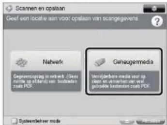 Scannen en opstaan Geef een locatie aan voor opstaan van scangegevens. Newerk Gegreemopieg in netwerk (Geef puntie op afstand) van bestanden zoid PCR- Gehaugermedia Verwijderbare media voor op sleven en verwijder van wel gebruik bestimates zoid PCR- Systembeher mode