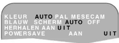 KLEUR AUTO PAL MESECAM BLAUW SCHERM AUTO OFF HERHALEN AAN UIT POWERSAVE AAN UIT