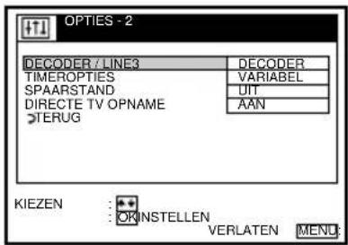 OPTIES - 2 DECODER / LINE3 TIMEROPTIES SPAARSTAND DIRECTE TV OPNAME >TERUG DECODER VARIABEL UIT AAN KIEZEN : OKINSTELLEN VERLATEN MENU