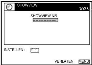 SHOWVIEW DO28 SHOWVIEW NR. INSTELLEN : 0-9 VERLATEN MENU