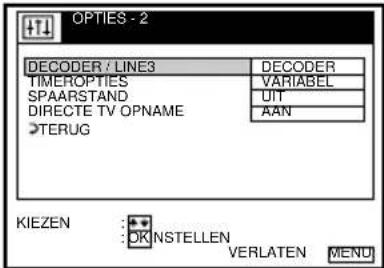 DECODER / LINE3 TIMEROPTICS SPAARSTAND DIRECTE TV OPNAME TERUG DECODER VARIABEL UIT AAN KIEZEN OK INSTELLEN VERLATEN MEND
