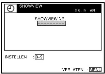 SHOWVIEW 28.9 VR SHOWVIEW NR. INSTELLEN : 0-9 VERLATEN : MENU