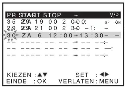 PR SDACT STOP → V/P 3 5 Z9A 1 9 0 0 2 0-0 0: SP ON 2 9 Z9A 2 1 0 0 2 3-0 -1: - 3 0 ZA 6 1 2 : 0 0 → 1 3 : 3 0 - - KIEZEN :▲▼ SET :◀▶ EINDE :OK VERLATEN :MENU