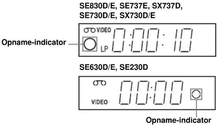 SE830D/E, SE737E, SX737D, SE730D/E, SX730D/E Opname-indicator VIDEO 12:00:10 LP SE630D/E, SE230D VIDEO 12:00:10 Opname-indicator