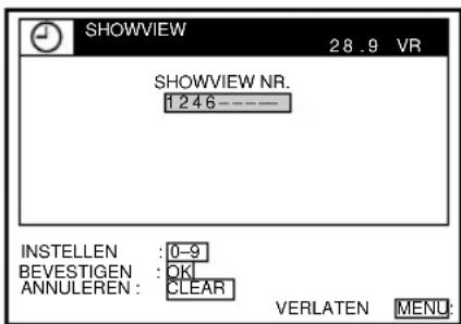 SHOWVIEW 28.9 VR SHOWVIEW NR. 1246---- INSTELLEN : 0-9 BEVESTIGEN : OK ANNULEREN : CLEAR VERLATEN MENU: