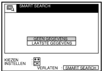 SMART SEARCH GEEN GEGEVENS LAATSTE GEGEVENS KIEZEN : + + INSTELLEN : OK VERLATEN : SMART SEARCH