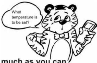 What temperature is to be set? much as you can.