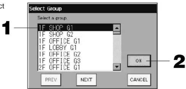 Select Group Select a group. IF SHOP G1 IF SHOP G2 IF OFFICE G1 IF LOBBY G1 IF OFFICE G2 IF OFFICE G3 2F OFFICE G1 OK PREV NEXT CANCEL