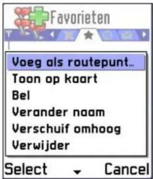 Favorieten Voeg als routepunt... Toon op kaart Bel Verander naam Verschuif omhoog Verwijder Select Cancel