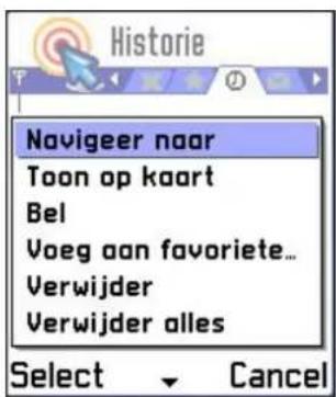 Historie Navigeer naar Toon op kaart Bel Voeg aan favoriete... Verwijder Verwijder alles Select Cancel