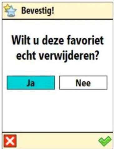 Bevestig! Wilt u deze favoriet echt verwijderen? Ja Nee