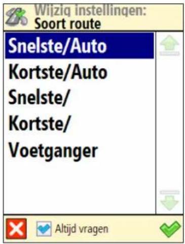 Wijzig instellingen: Soort route Snelste/Auto Kortste/Auto Snelste/ Kortste/ Voetganger