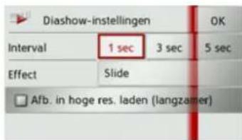 Diashow-instellingen OK Interval 1 sec 3 sec 5 sec Effect Slide □ Afb. in hoge res. laden (langzamer)