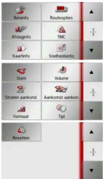 Reisinfo Routeopties ▲ Afslaginfo TMC 1/3 Kaartinfo Snelheidsinfo ▼ Stem Volume ▲ Straten aankond. Aankomst aankon. 2/3 Formaat Tijd ▼ Resetten ▲ 3/3 ▼