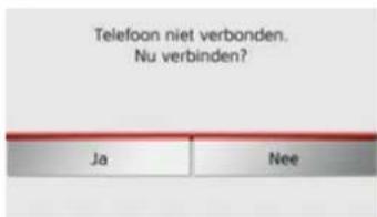 Telefoon niet verbonden. Nu verbinden? Ja Nee
