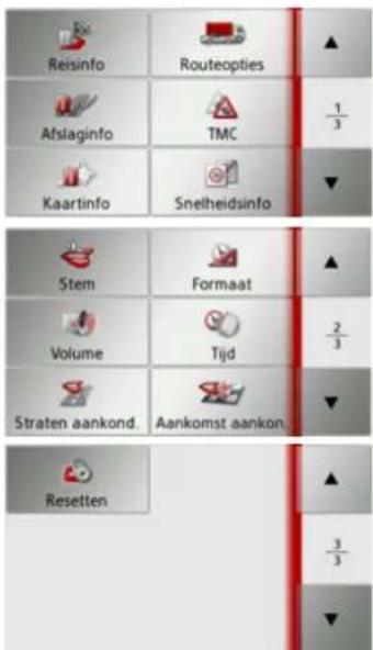 Reisinfo Routeopties ▲ Afslaginfo TMC 1/3 Kaartinfo Snelheidsinfo ▼ Stem Formaat ▲ Volume Tijd 2/3 Straten aankond. Aankomst aankon ▼ Resetten ▲ 3/3 ▼