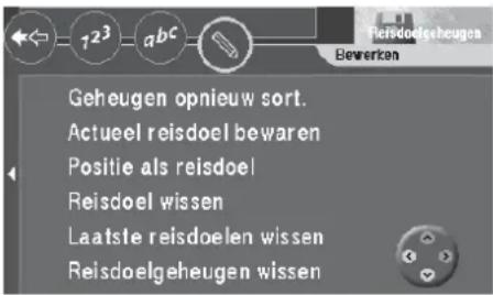 12³ abc Geheugen opnieuw sort. Actueel reisdoel bewaren Positie als reisdoel Reisdoel wissen Laatste reisdoelen wissen Reisdoelgeheugen wissen