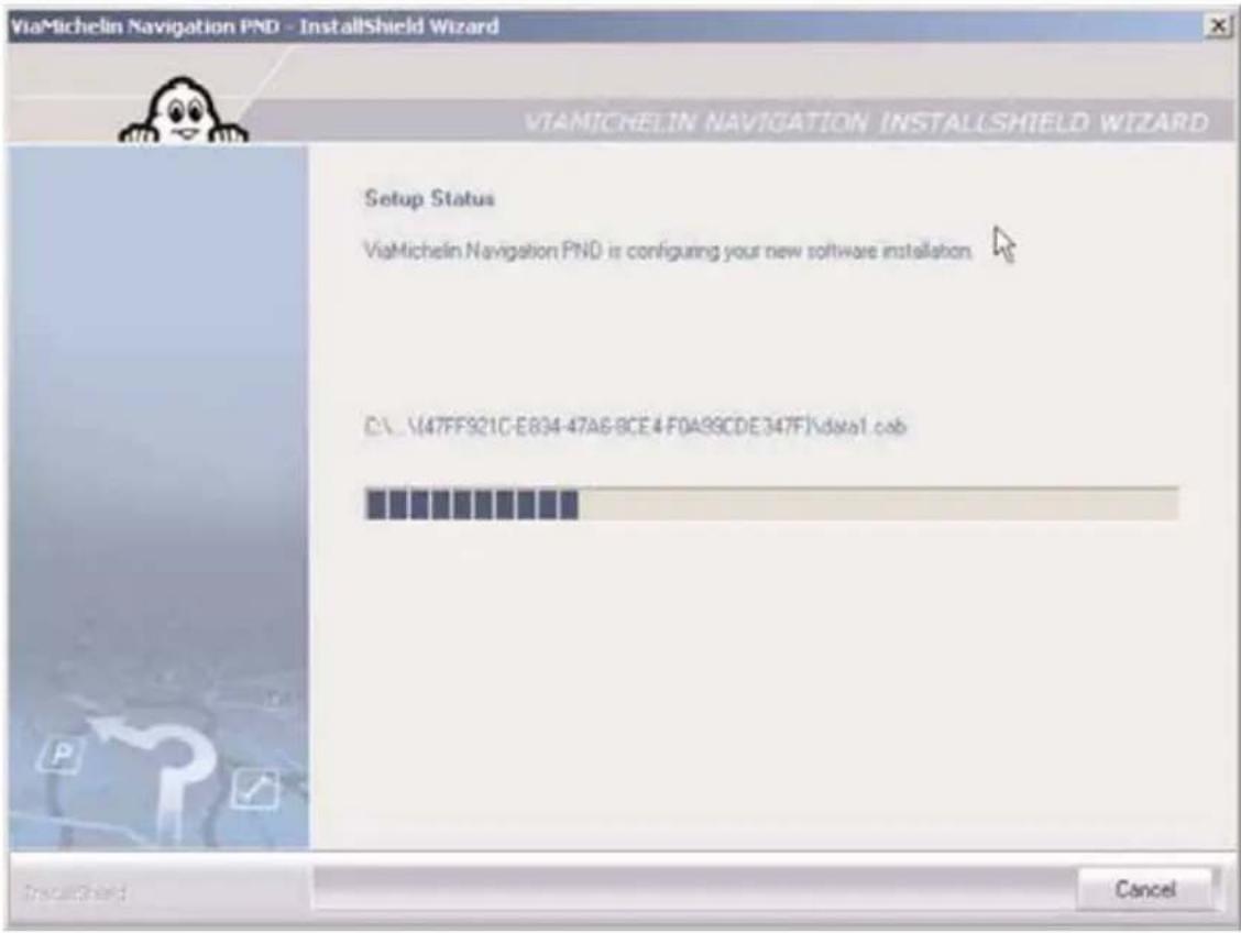 ViaMichelin Navigation PND - InstallShield Wizard VIAMICHELIN NAVIGATION INSTALLSHIELD WIZARD Setup Status ViaMichelin Navigation PND is configuring your new software installation. C:\ (47FF921C-E834-47A6-BCE4-F0A99CDE347F)\data1.cab Inscashid Cancel