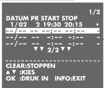DATUM PR START STOP 1/02 2 19:30 20:15 * --/-- -- --:-- :-- --/-- -- --:-- :-- --/-- -- --:-- :-- ▼ 2/2 ▼▼ CLEAR:STOPPEN ▲▼ :KIES OK :DRUK IN INFO:EXIT