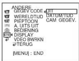 ANDERE GEGEV CODE UIT WERELDTIJD DATUM/IIJD PIEPTOON CAM GEGEV. A. UITS UIT BEDIENING DISPLAY VIDEO BWRKN TERUG [MENU] : END