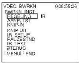 VDEO BWRKN 0:08:55:06 BWRKN INST REGELING IR AANP.TST KNIP-IN KNIP-UIT IR SETUP PAUZESTND IR TEST TERUG I MENU : END