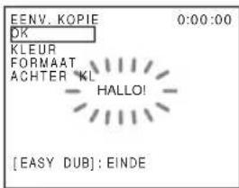 EENV. KOPIE 0:00:00 OK KLEUR FORMAAT ACHTER "KL" HALLO! [EASY DUB]: EINDE