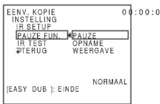 EENV, KOPIE INSTELLING IR SETUP PAUZE FUN. PAUZE IR TEST OPNAME PTERUG WEERGAVE [NORMAAL [EASY DUB]: EINDE