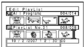 Edit PlayList All Programs 004/014 PlayList No.01 008/008 10 / 2 /2007 1 2 : 30: 00