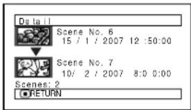 Data 11 Scene No. 6 15 / 1 / 2007 12 :50:00 Scene No. 7 10/ 2 / 2007 8:0 0:00 Scenes: 2 RETURN
