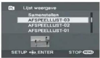 Lijst weergave Samenstellen AFSPEELLUST-03 AFSPEELLUST-02 AFSPEELLUST-01 SETUP ENTER STOP MENU