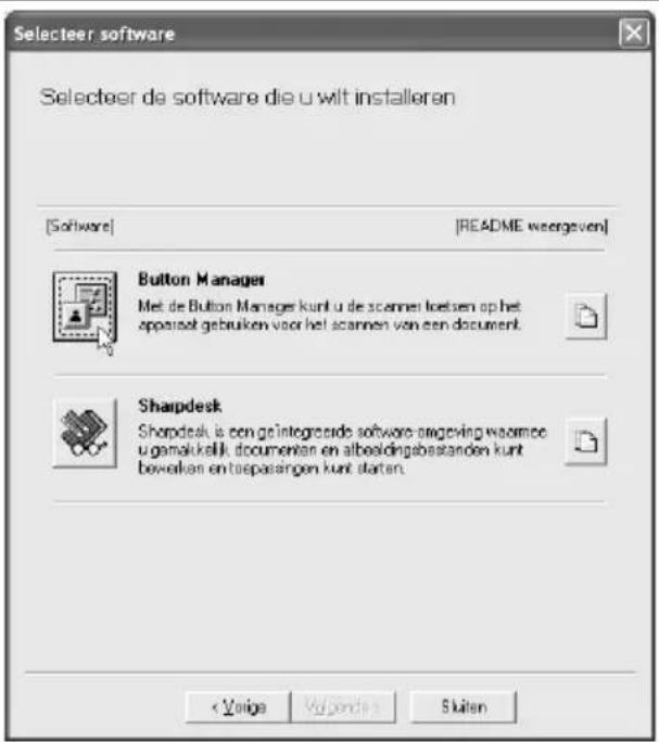 Selecteer software Selecteer de software die u wilt installeren [Software] [README weergaven] Button Manager Met de Button Manager kunt u de scanner loetsen op het apparaat gebruiken voor het scannen van een document. Sharpdesk Sharpdesk is een geïntegroerde software omgeving waarme u gamakelijk documenten en albeeldingabstanden kunt beweken en toepasangen kunt starten. < Voige Volpenda Staten