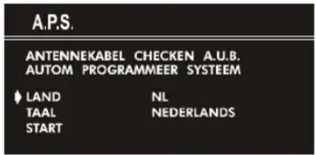 A.P.S. ANTENNEKABEL CHECKEN A.U.B. AUTOM PROGRAMMEER SYSTEEM LAND NL TAAL NEDERLANDS START