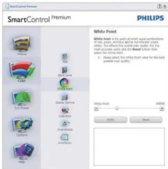 SmartControl Premium SmartControl Premium PHILIPS White Point White Point is the point at which equal combinations of red, green, and blue light at full intensity create white. The effect the level color quality. For the most accurate colors click the Reset button then select the White Point. 1. Ple…