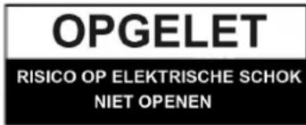 OPGELET RISICO OP ELEKTRISCHE SCHOK NIET OPENEN