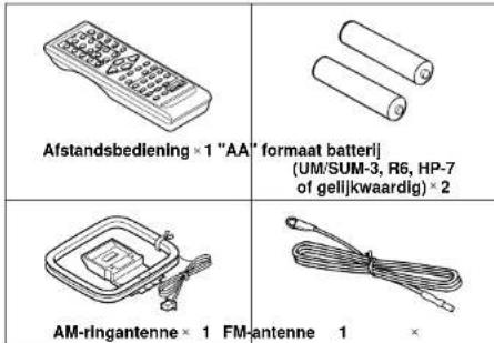 Afstandsbediening × 1 "AA" formaat batterij (UM/SUM-3, R6, HP-7 of gellijkwaardig) × 2 AM-ringantenne × 1 FM-antenne 1 ×